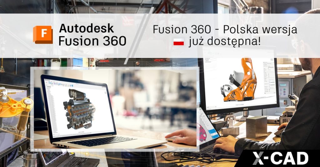 Fusion 360 – Polska wersja już dostępna! Zobacz jak pobrać polską wersję Fusion 360?