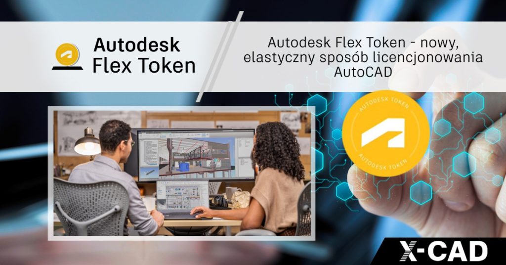 Autodesk Flex Token – nowy, elastyczny sposób licencjonowania AutoCAD