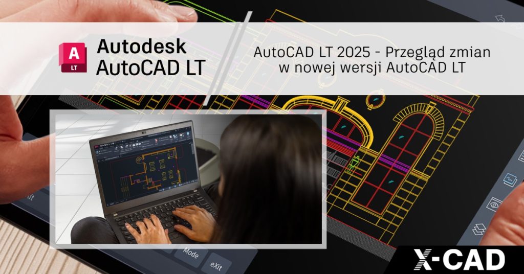 AutoCAD LT 2025 – Przegląd zmian w nowej wersji AutoCAD LT